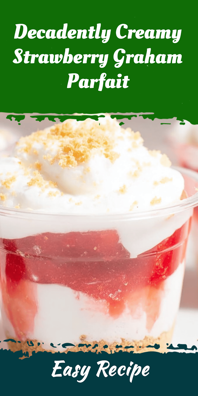 Decadently Creamy Strawberry Graham Parfait