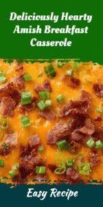 Deliciously Hearty Amish Breakfast Casserole
