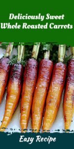 Deliciously Sweet Whole Roasted Carrots