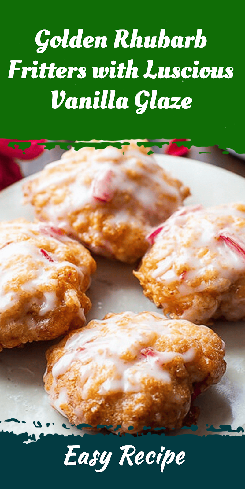 Golden Rhubarb Fritters with Luscious Vanilla Glaze