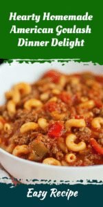 Hearty Homemade American Goulash Dinner Delight