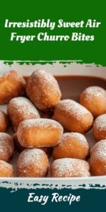 Irresistibly Sweet Air Fryer Churro Bites