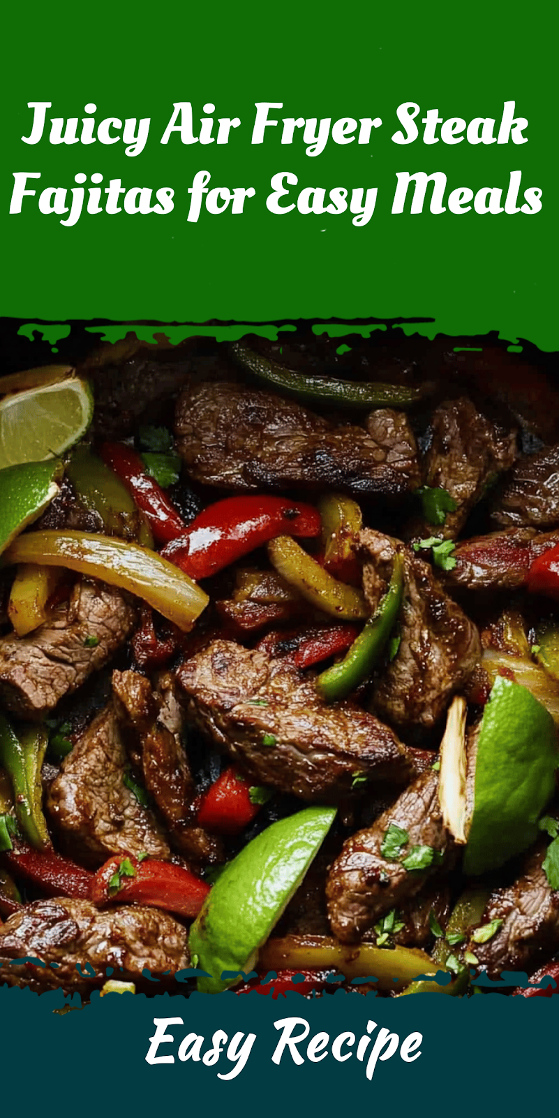 Juicy Air Fryer Steak Fajitas for Easy Meals
