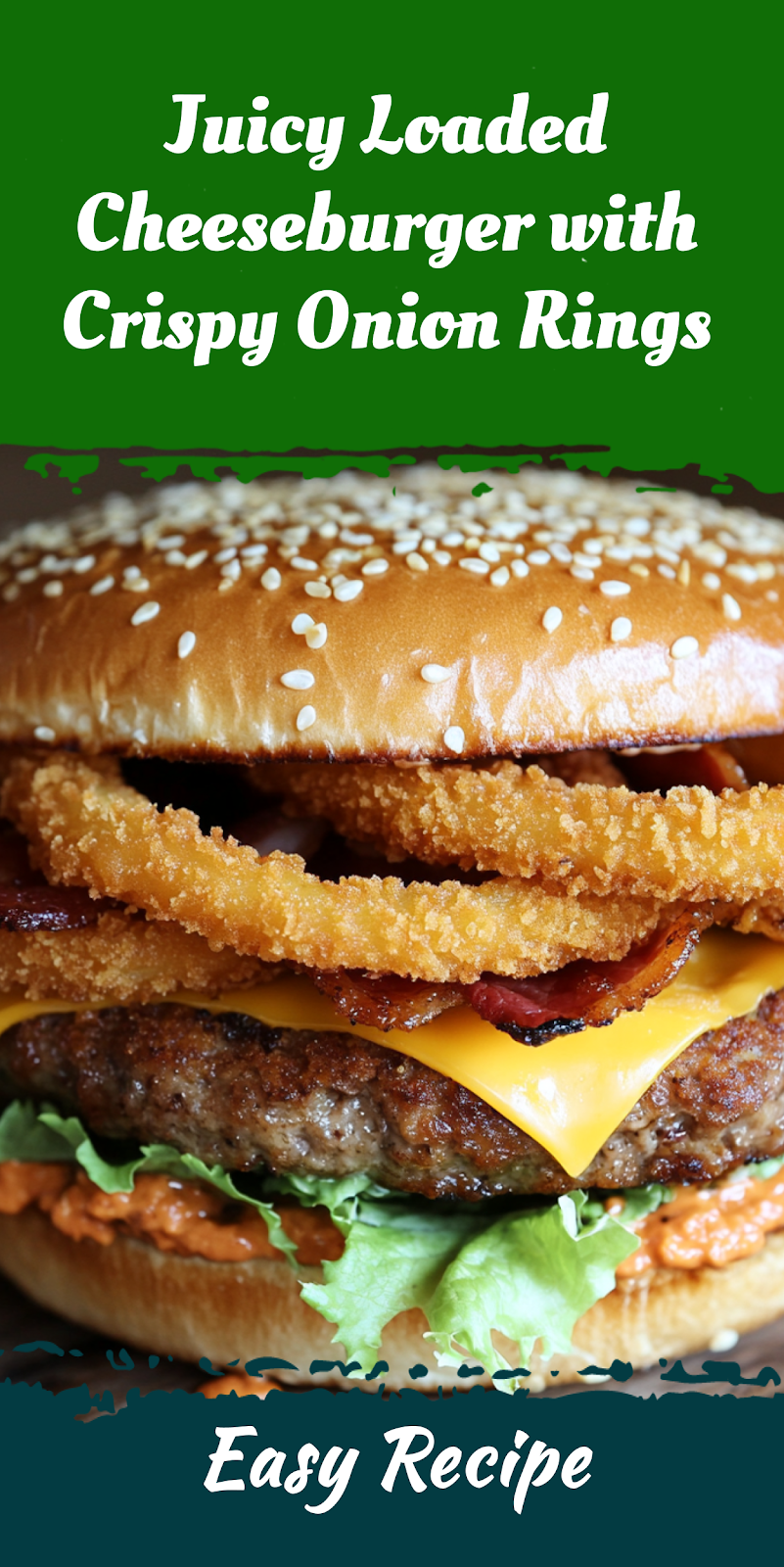 Juicy Loaded Cheeseburger with Crispy Onion Rings