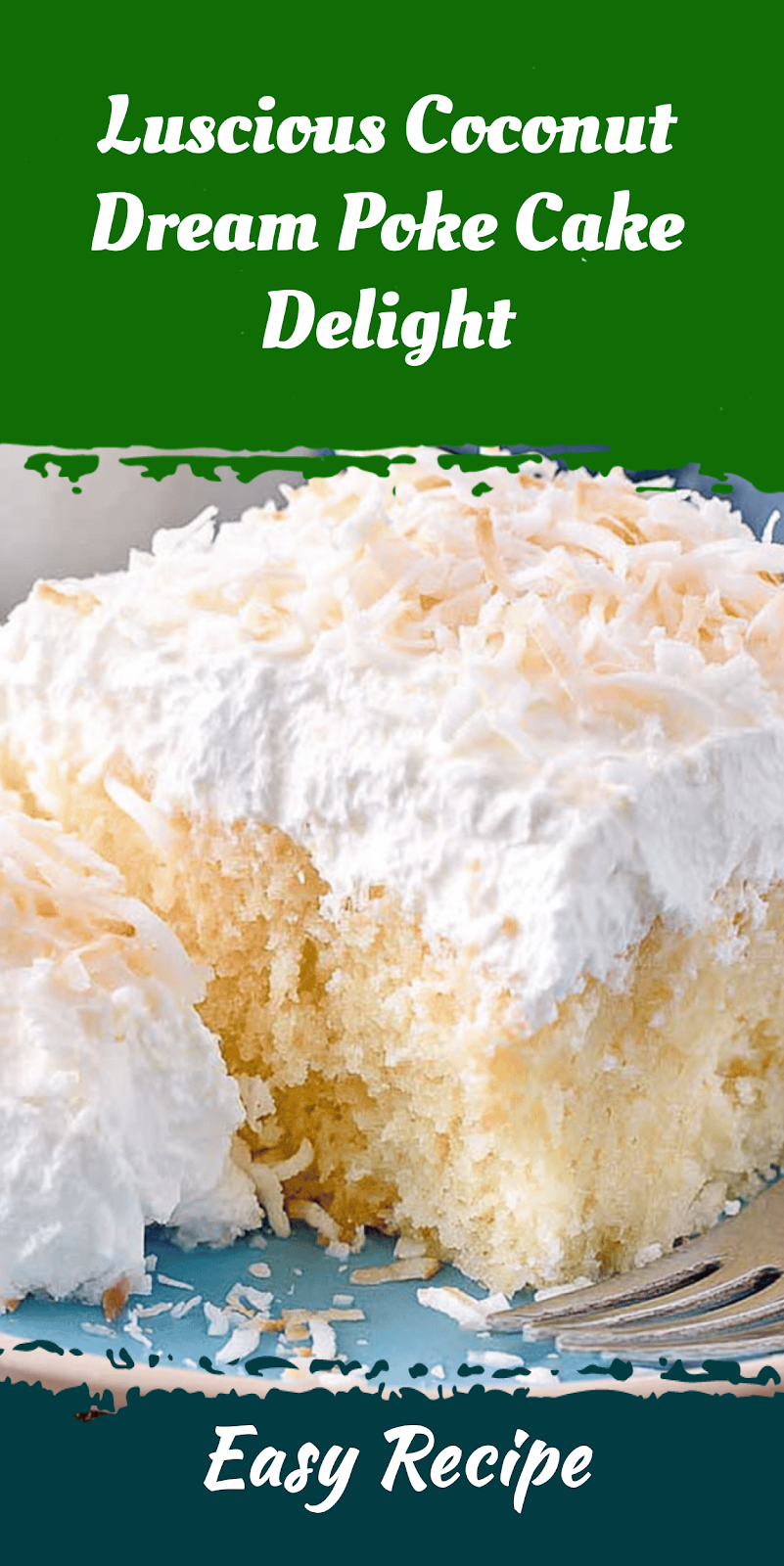 Luscious Coconut Dream Poke Cake Delight