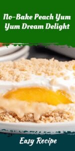 No-Bake Peach Yum Yum Dream Delight