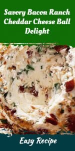 Savory Bacon Ranch Cheddar Cheese Ball Delight