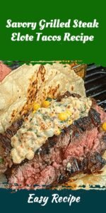 Savory Grilled Steak Elote Tacos Recipe