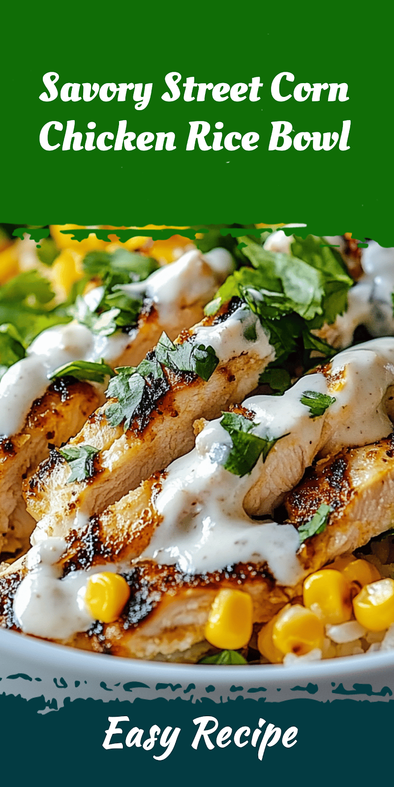 Savory Street Corn Chicken Rice Bowl