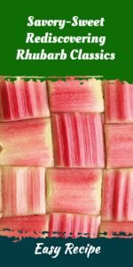 Savory-Sweet Rediscovering Rhubarb Classics