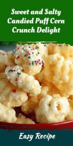 Sweet and Salty Candied Puff Corn Crunch Delight