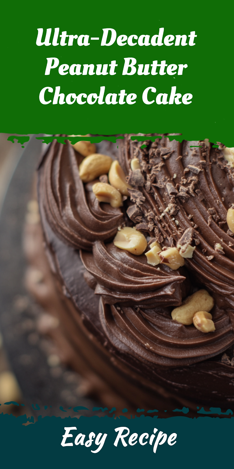 Ultra-Decadent Peanut Butter Chocolate Cake