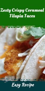 Zesty Crispy Cornmeal Tilapia Tacos