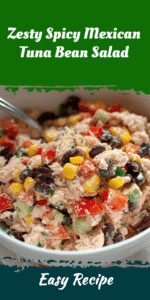 Zesty Spicy Mexican Tuna Bean Salad