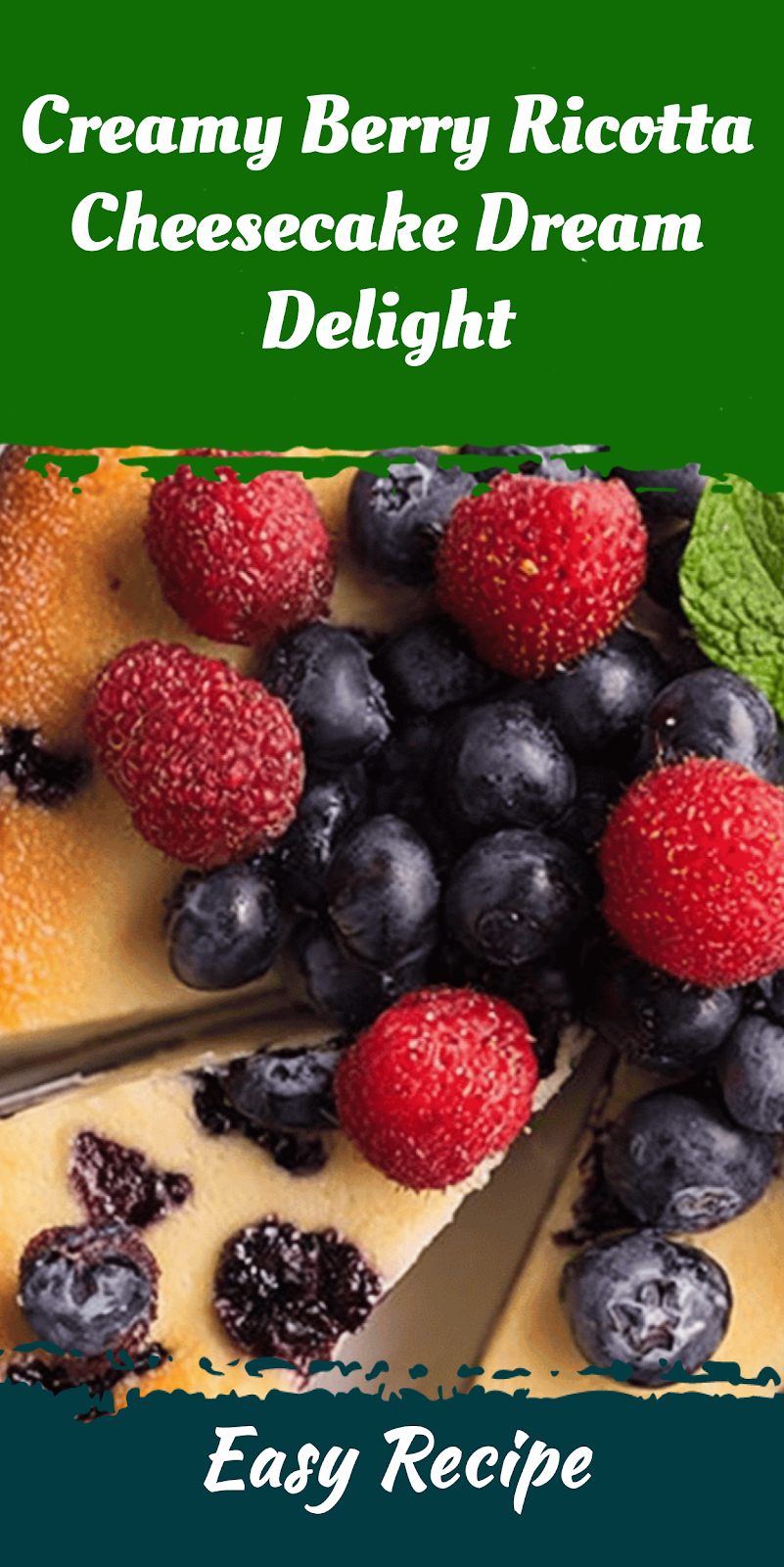 Creamy Berry Ricotta Cheesecake Dream Delight