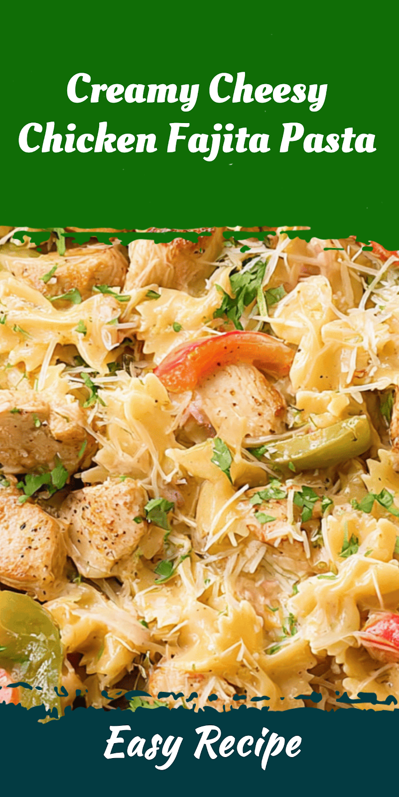 Creamy Cheesy Chicken Fajita Pasta