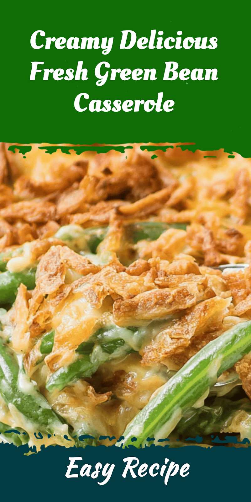 Creamy Delicious Fresh Green Bean Casserole