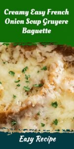Creamy Easy French Onion Soup Gruyere Baguette