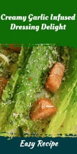 Creamy Garlic Infused Dressing Delight