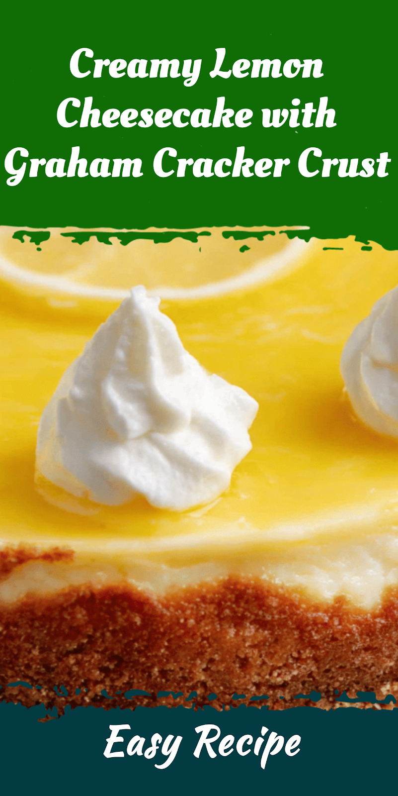 Creamy Lemon Cheesecake with Graham Cracker Crust