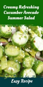Creamy Refreshing Cucumber Avocado Summer Salad