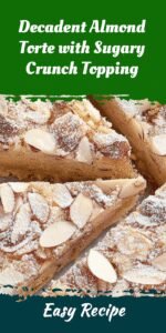 Decadent Almond Torte with Sugary Crunch Topping