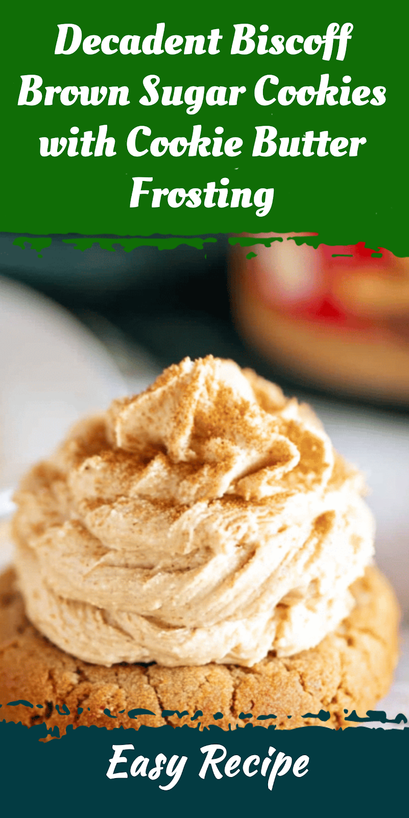 Decadent Biscoff Brown Sugar Cookies with Cookie Butter Frosting