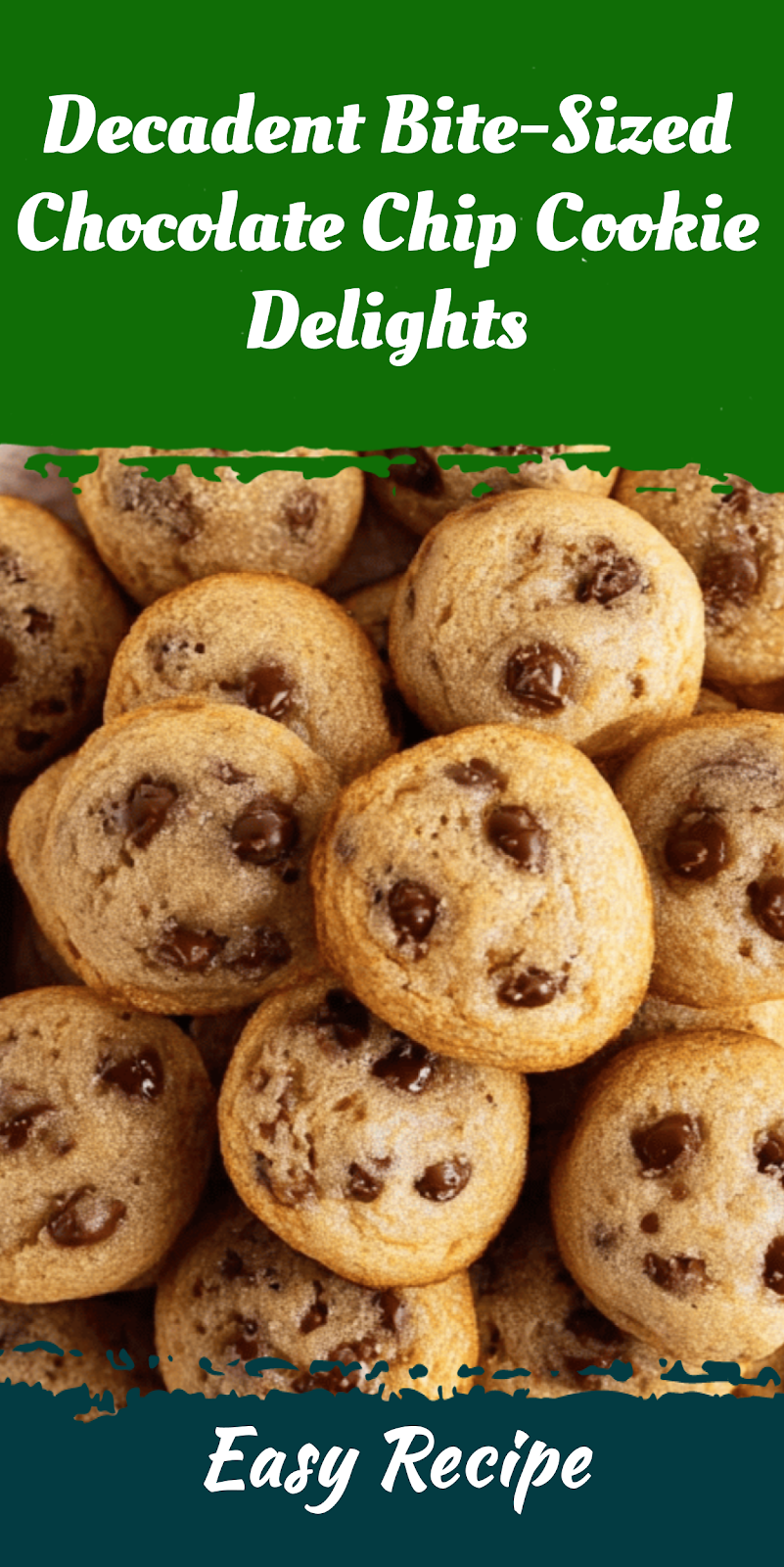 Decadent Bite-Sized Chocolate Chip Cookie Delights