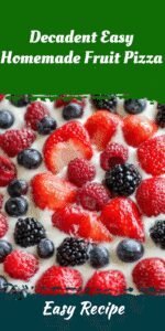 Decadent Easy Homemade Fruit Pizza