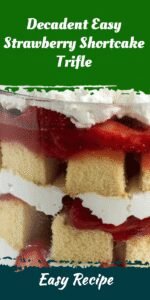 Decadent Easy Strawberry Shortcake Trifle