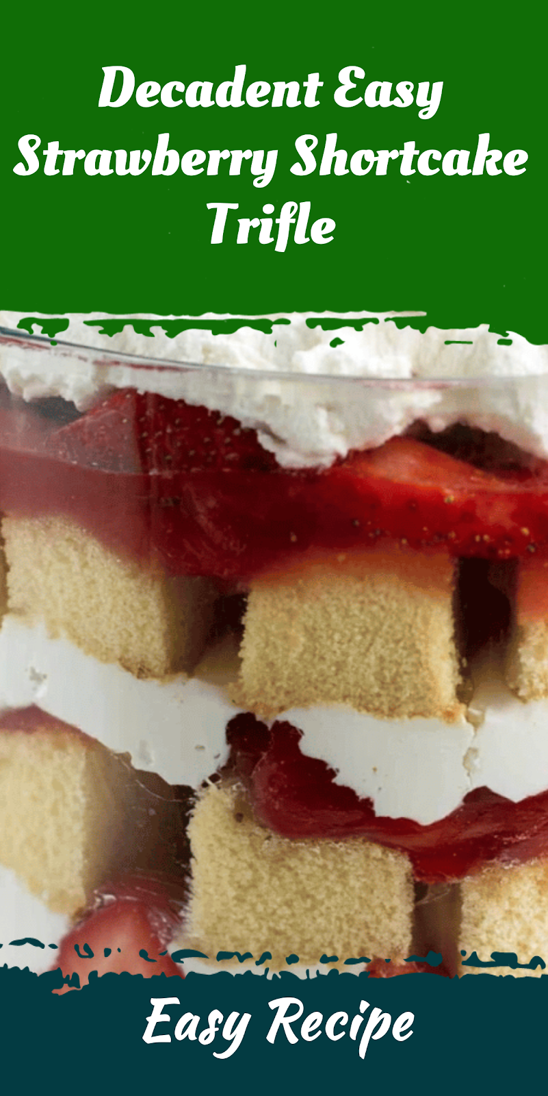 Decadent Easy Strawberry Shortcake Trifle