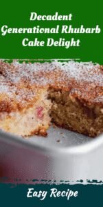 Decadent Generational Rhubarb Cake Delight