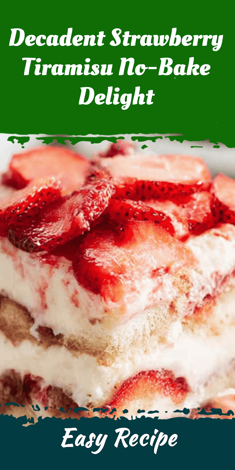 Decadent Strawberry Tiramisu No-Bake Delight