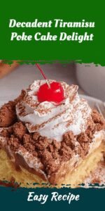 Decadent Tiramisu Poke Cake Delight