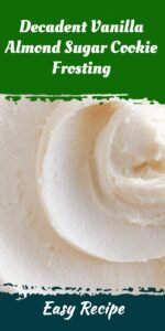 Decadent Vanilla Almond Sugar Cookie Frosting