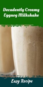 Decadently Creamy Eggnog Milkshake