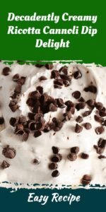 Decadently Creamy Ricotta Cannoli Dip Delight