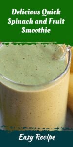 Delicious Quick Spinach and Fruit Smoothie