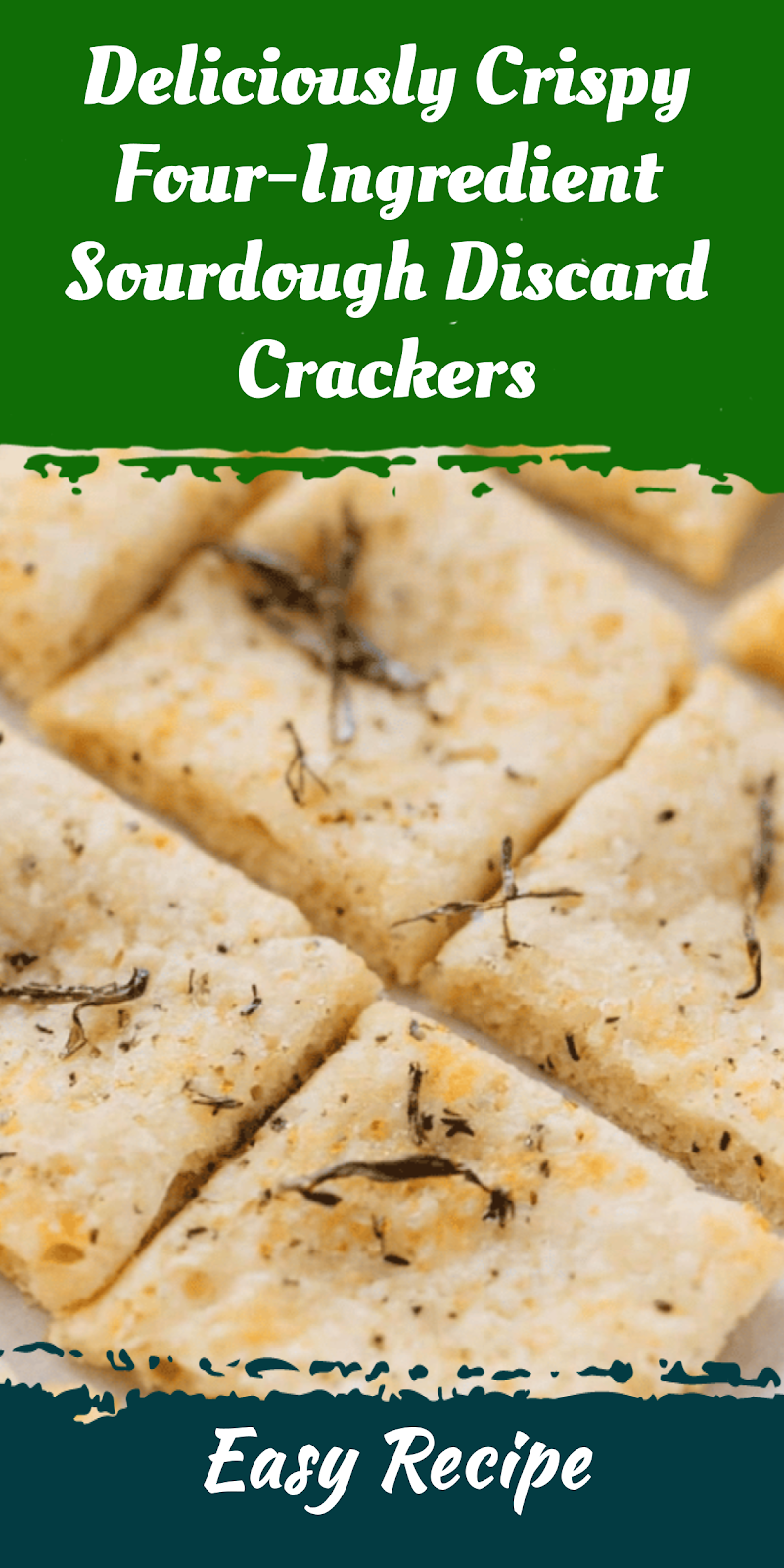 Deliciously Crispy Four-Ingredient Sourdough Discard Crackers