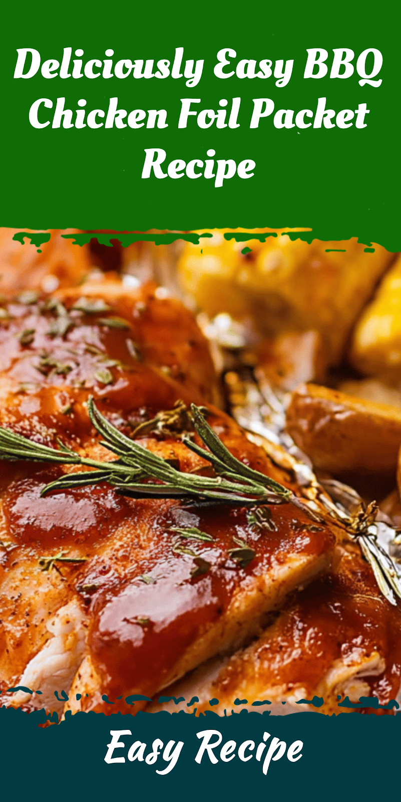 Deliciously Easy BBQ Chicken Foil Packet Recipe