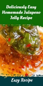 Deliciously Easy Homemade Jalapeno Jelly Recipe