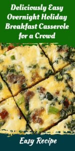 Deliciously Easy Overnight Holiday Breakfast Casserole for a Crowd