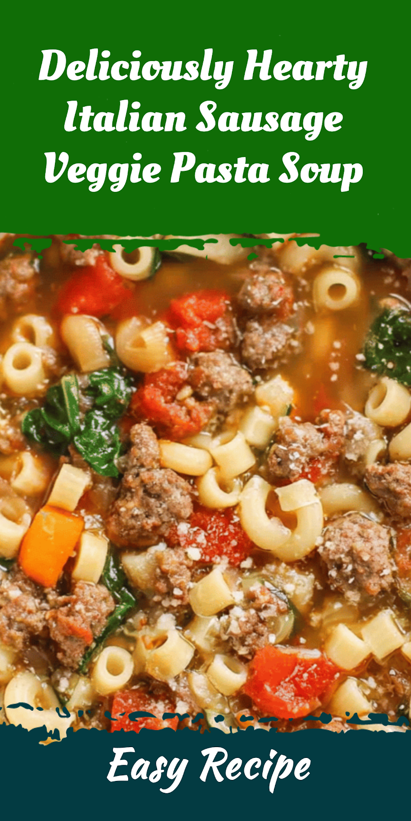 Deliciously Hearty Italian Sausage Veggie Pasta Soup