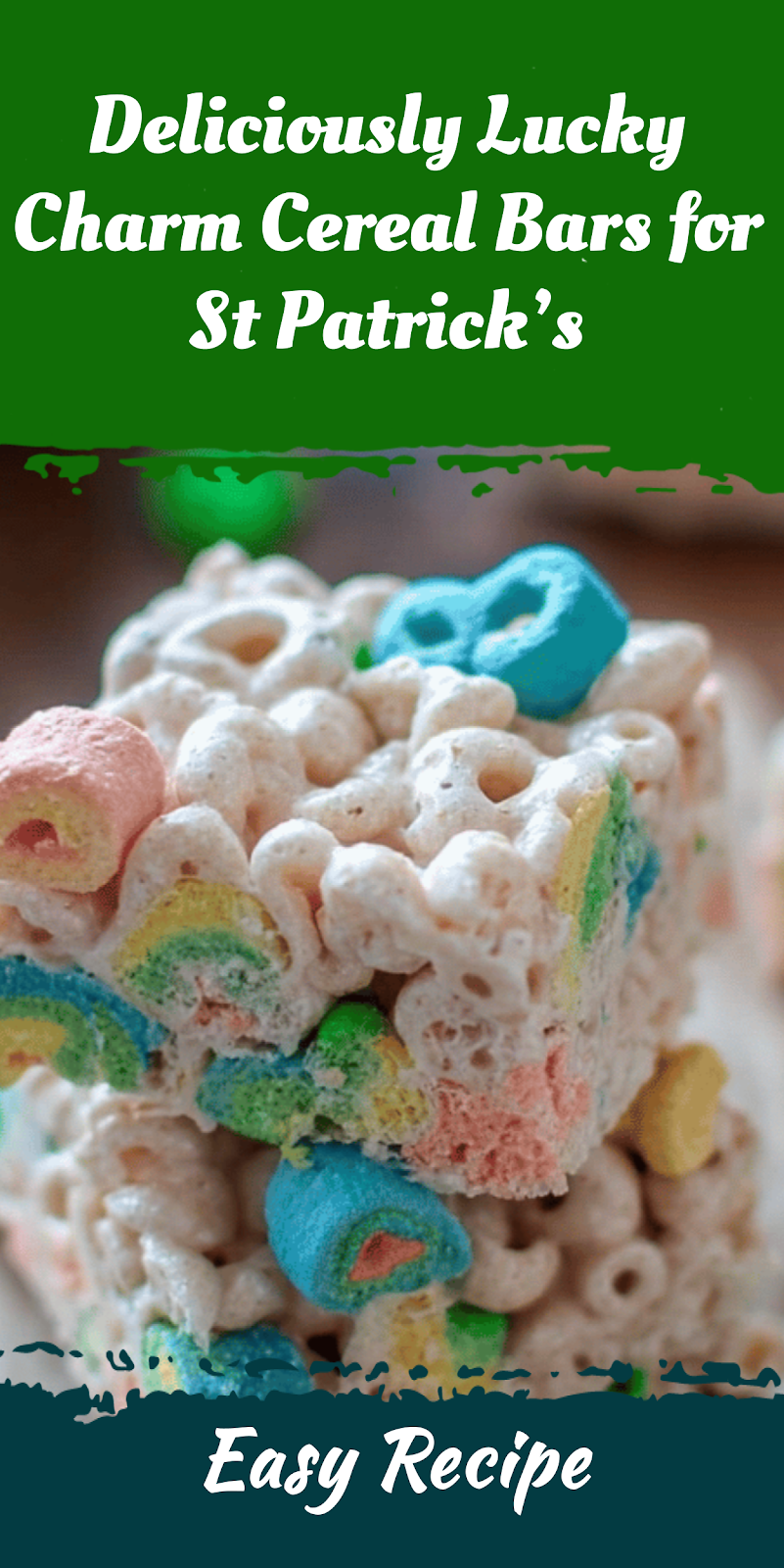 Deliciously Lucky Charm Cereal Bars for St Patrick’s
