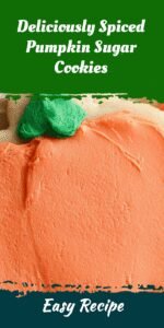 Deliciously Spiced Pumpkin Sugar Cookies