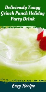 Deliciously Tangy Grinch Punch Holiday Party Drink