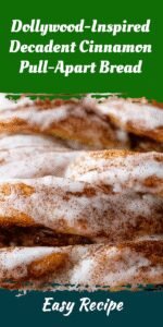Dollywood-Inspired Decadent Cinnamon Pull-Apart Bread