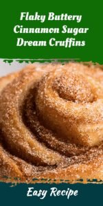Flaky Buttery Cinnamon Sugar Dream Cruffins