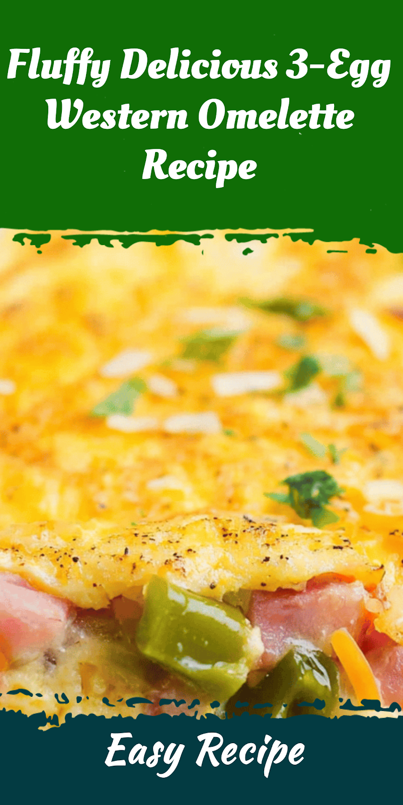 Fluffy Delicious 3-Egg Western Omelette Recipe
