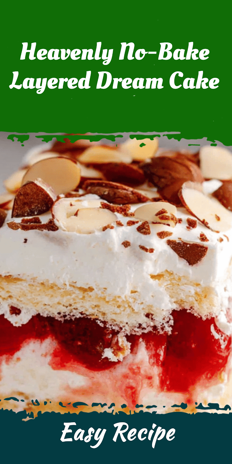 Heavenly No-Bake Layered Dream Cake